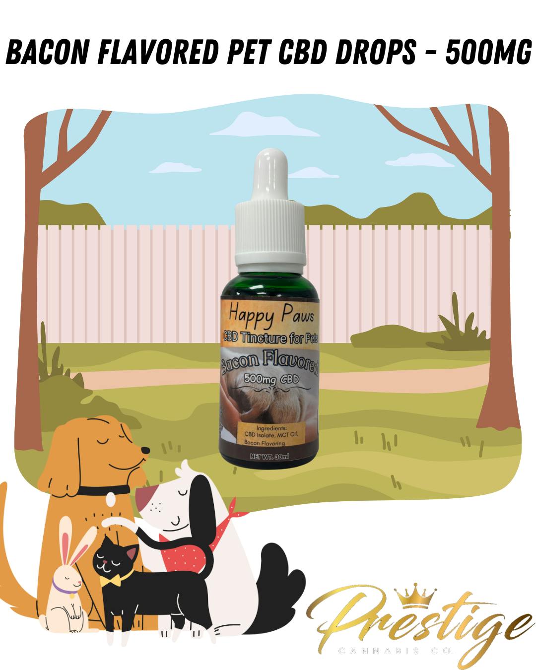HAPPY PAWS PET TINCTURE | BACON (500MG CBD ONLY)