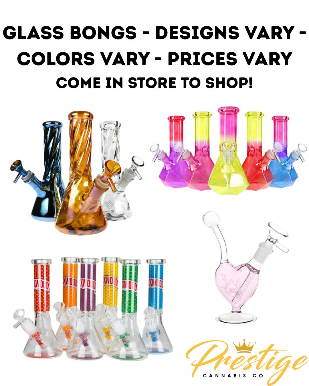 BONGS | GLASS - DESIGNS & SIZES VARY - ( PRICES BETWEEN $15 - $48 )