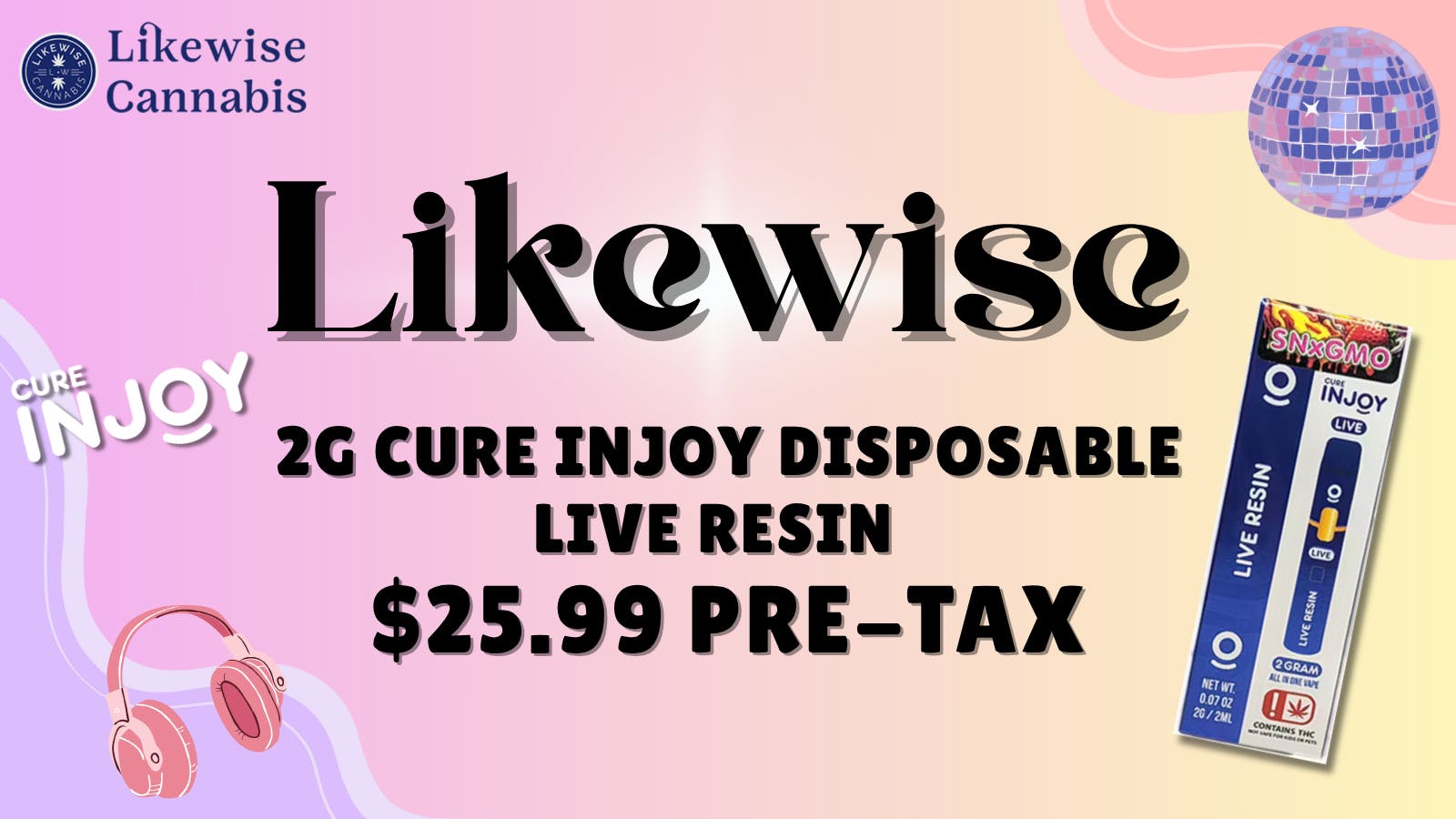 Cure InJoy 2G Live Resin – Only $25.99 Pre-tax! at Likewise Cannabis ...
