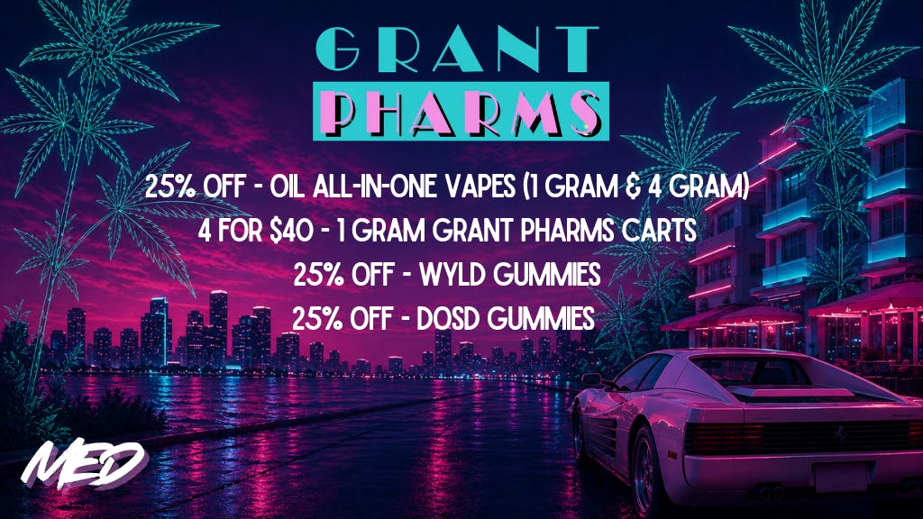 Med - 25% OFF OIL VAPES & More! at Grant Pharms MMC - Out the Door Pricing 