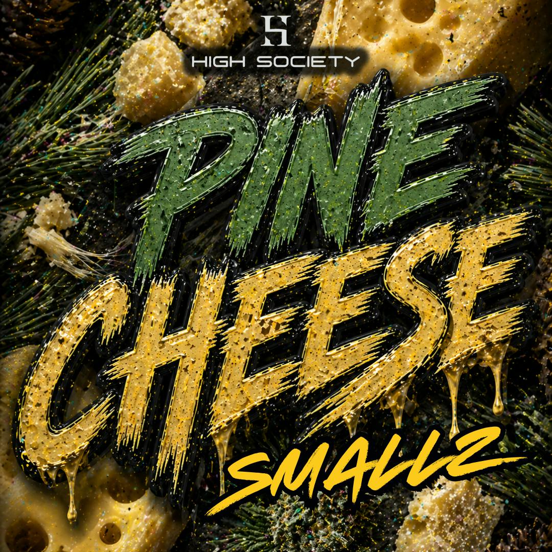High Society - Smalls - Pine Cheese