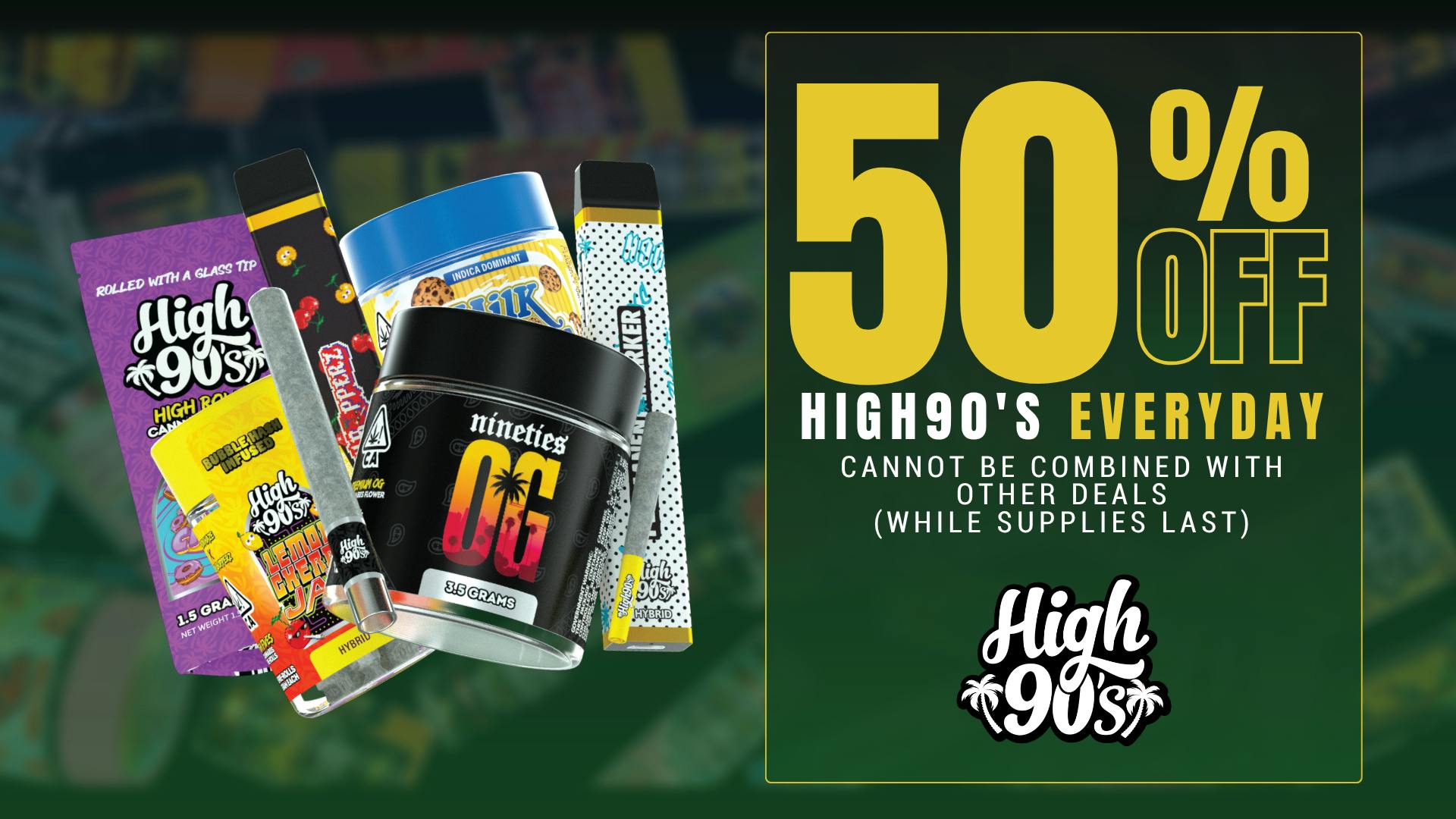 HIGH 90'S EVERYDAY DEALS at PACKS Weed Dispensary San Gabriel