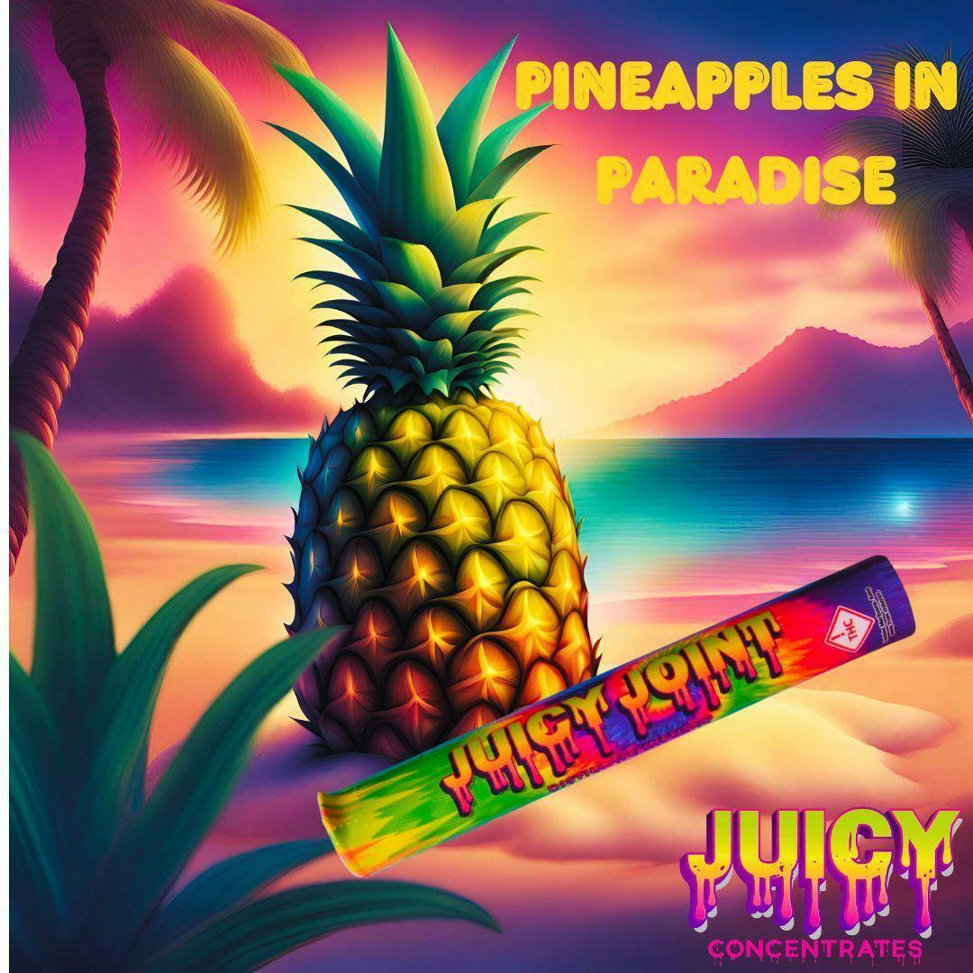 Juicy - Infused Pre-roll Pineapples in Paradise Sativa
