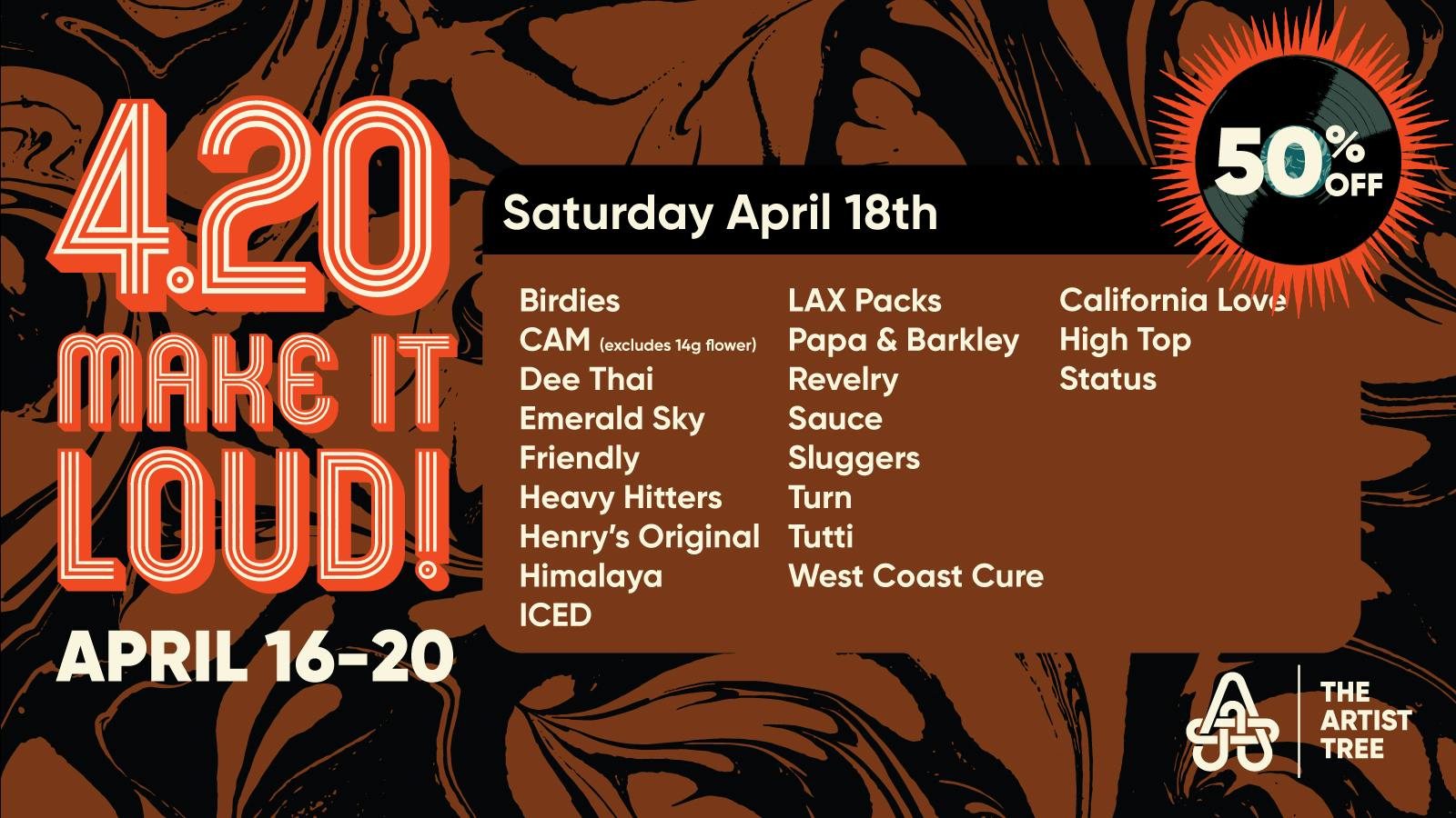 It's 420 - Make It Loud! April 16 - April 20 at The Artist Tree ...