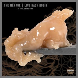 The Menage Live Hash Rosin - Kind Farms Reserve