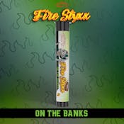 On The Banks 1G | Fire Styxx | Glorious Cannabis Co.