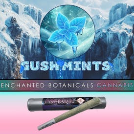 Enchanted Botanicals | Gush Mints | Pre Roll