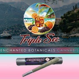 Enchanted Botanicals | Triple Sec | Pre Roll