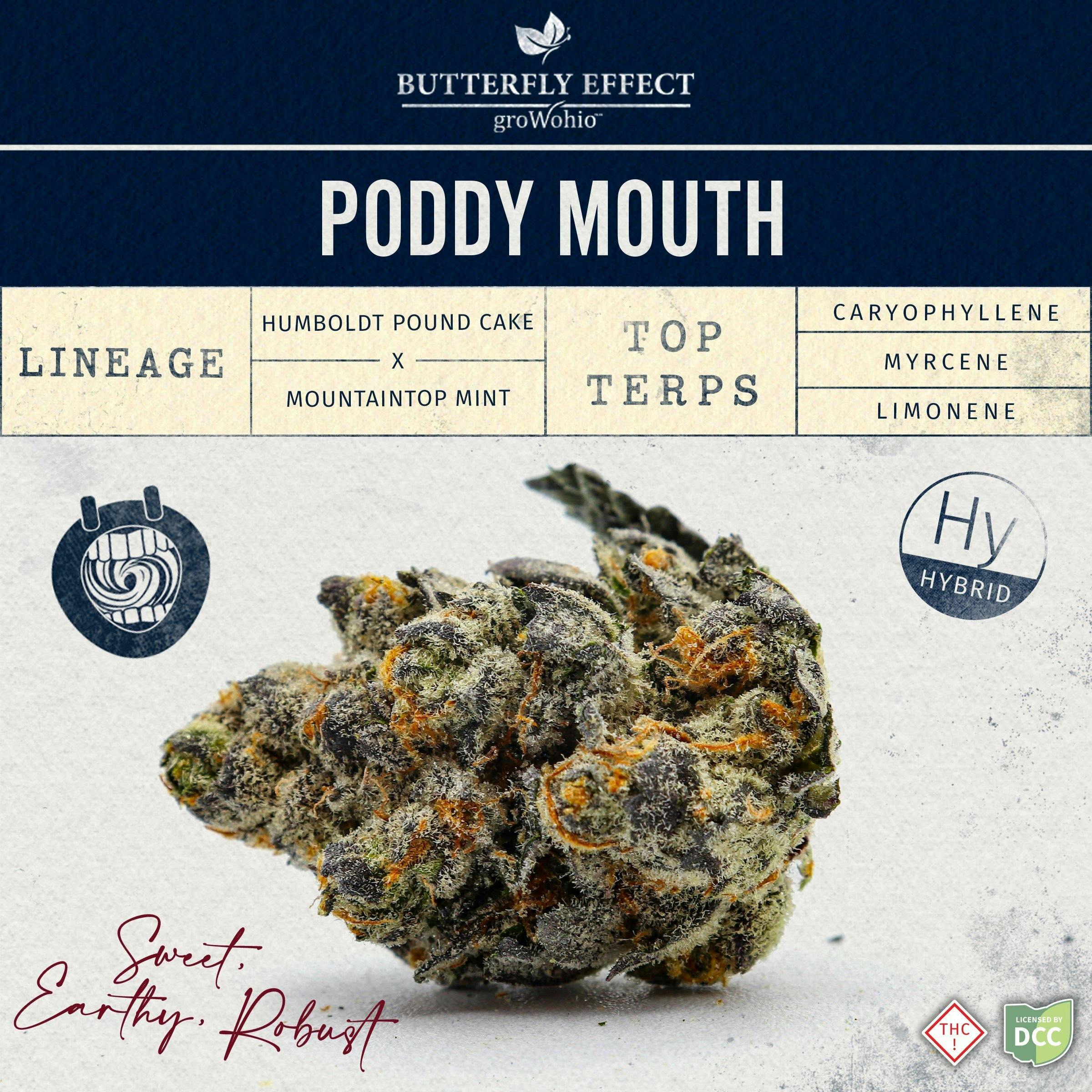 Poddy Mouth - 28.3g Flower - Butterfly Effect - Grow Ohio