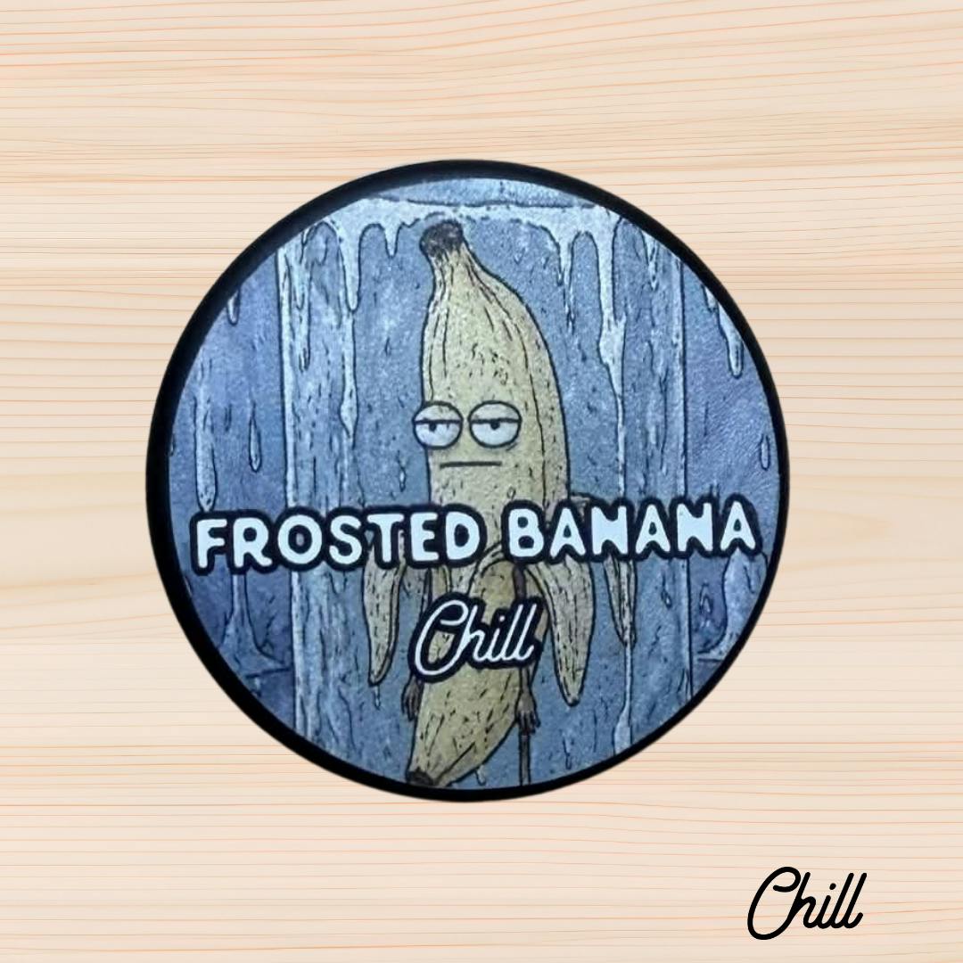 Chill — Frosted Banana