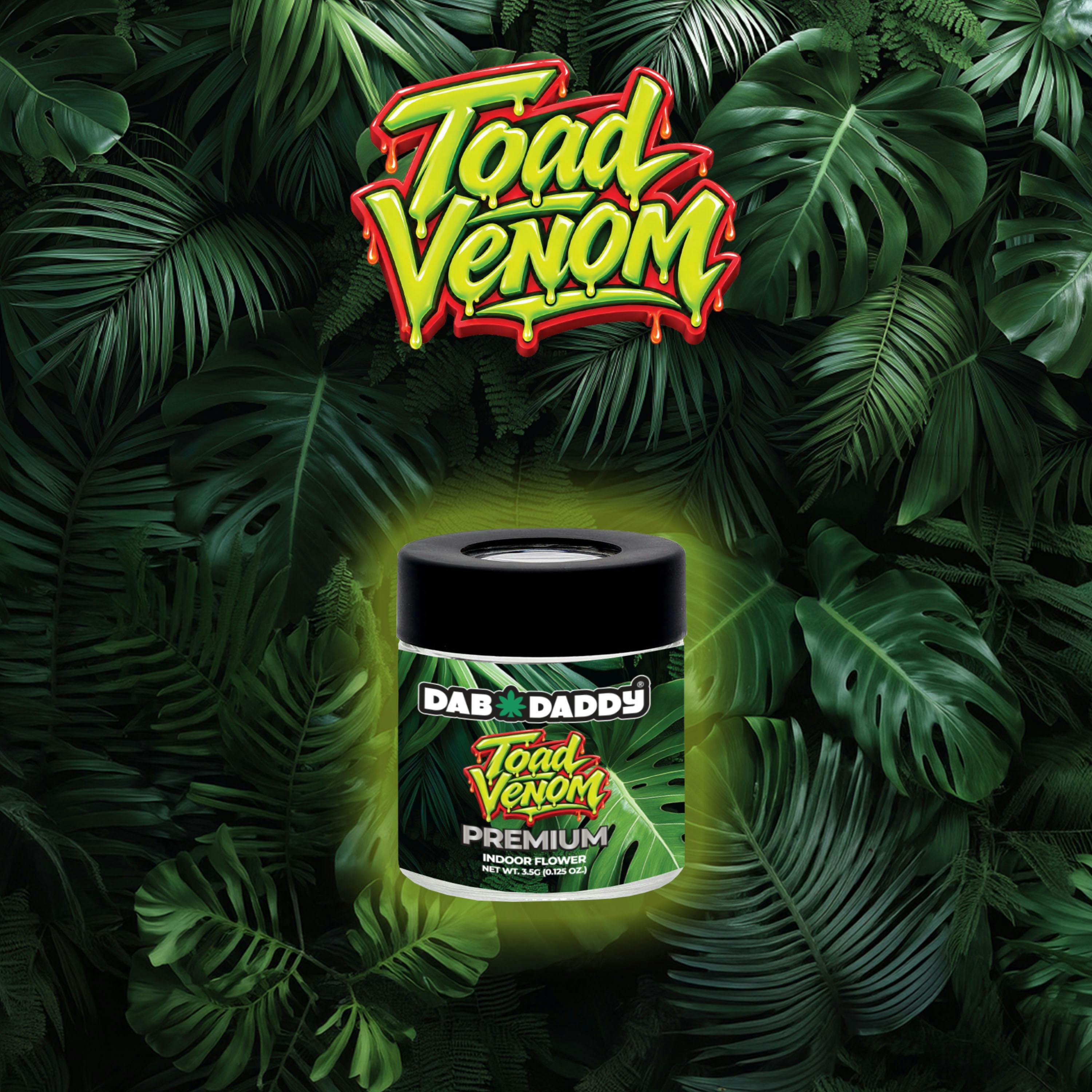 Toad Venom Flower Dab Daddy® 3.5g Premium Indoor Flower HYBRID